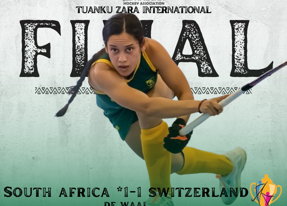 Super South Africa down Switzerland to lift the Tuanku Zara Cup